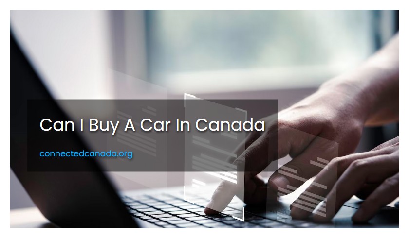 Can I Buy A Car In Canada