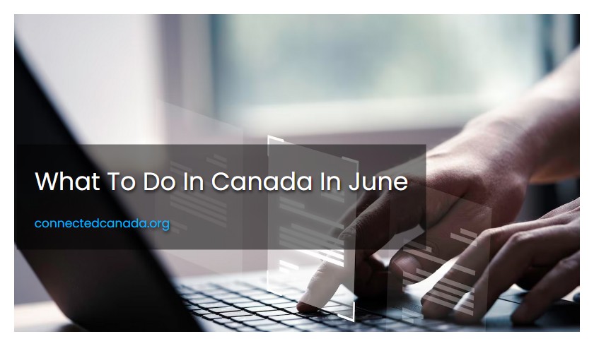 What To Do In Canada In June
